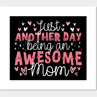 Just Another Day Being An Awesome Mom Posters and Art